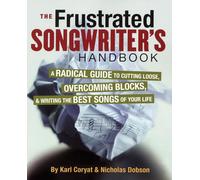 The Frustrated Songwriters Handbook by Karl Coryat Karl Coryat, Nicholas Dobson (Auteur)