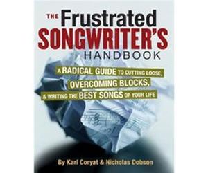 The Frustrated Songwriters Handbook by Karl Coryat Karl Coryat, Nicholas Dobson (Auteur)