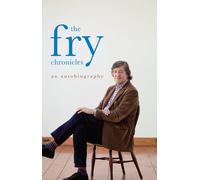 The Fry Chronicles: An Autobiography by Stephen Fry (2012-01-19)