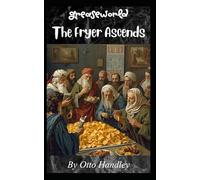 The Fryer Ascends: The Gospel of Grease and The Adverb