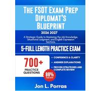 The FSOT Exam Prep Diplomat’s Blueprint 2026-2027: A Strategic Guide to Mastering the Job Knowledge, Situational Judgment, and English Expression Sections.