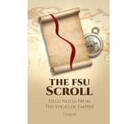 The FSU Scroll: Field Notes From The Edges of Empire