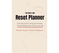 The Fuck It Era Reset Planner (Cream Edition): A 90-Day Planner to Drop the Shoulds, Set Boundaries, and Reclaim Your Joy