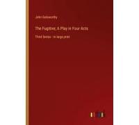 The Fugitive; A Play In Four Acts