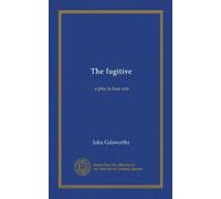 The fugitive: a play in four acts