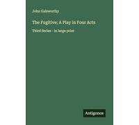 The Fugitive; A Play in Four Acts: Third Series - in large print