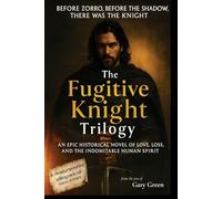 The Fugitive Knight Trilogy: all three novels combined into one epic romance adventure