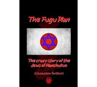 The Fugu Plan: The crazy story of the Jews of Manchukuo