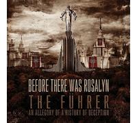 The Fuhrer: An Allegory of a History of Deception by Before There Was Rosalyn
