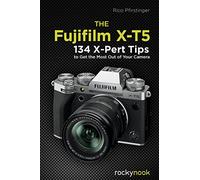 Fujifilm X-T5 – 134 astuces X-Pert pour tirer le meilleur parti de votre appareil – Rocky Nook