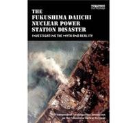 The Fukushima Daiichi Nuclear Power Station Disaster by Fukushima Nuclear Accident The Independent Investigation Bulletin of the Atomic Scientists Chicago Fukushima Nuclear Accident The Independent In