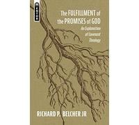 The Fulfillment of the Promises of God by Richard P. Belcher Richard P. Belcher (Auteur)