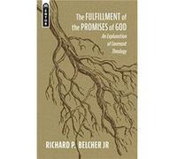 The Fulfillment of the Promises of God by Richard P. Belcher Richard P. Belcher (Auteur)