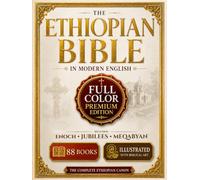 The Full Color Ethiopian Bible in Modern English: Fully Illustrated and Annotated Complete Heritage Edition With Guided Explanations From Genesis to Revelation Including Enoch, Jubilees, and Meqabyan