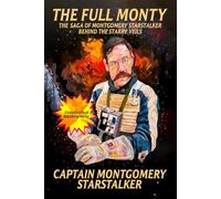 The Full Monty: The Saga of Montgomery Starstalker Behind the Starry Veils