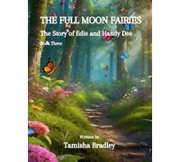 The Full Moon Fairies: The Story of Edie and Handy Dee Book Three