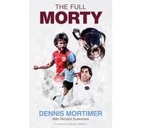 The Full Morty: Dennis Mortimer