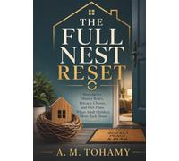 The Full Nest Reset: Boundaries, Money Rules, Privacy, Chores, and Exit Plans When Adult Children Move Back Home