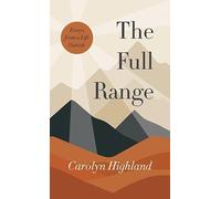 The Full Range: Essays from a Life Outside