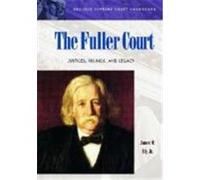 The Fuller Court, ABC-CLIO Supreme Court Handbooks James W. Ely (Auteur)