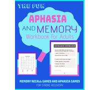 The Fun Aphasia and Memory Workbook For Adults: Memory Recall Games and Aphasia Games For Stroke Recovery