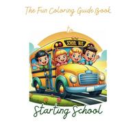 The Fun Coloring Guide Book to Starting School: Build Confidence and Creativity for Kids