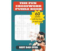 The Fun Crossword Puzzle Book - Best Dad Ever: Easy-to-Read Crossword Puzzles about Fatherhood, Parenting, Family, Friendship, Love & More | 60 ... Pages | Great for Gifts, Travel & Relaxation