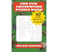 The Fun Crossword Puzzle Book - Dino Quest Adventures: Easy-to-Read Crossword Puzzles about Dinosaurs, Paleontology, Fossils and More | 60 ... | Great for Return Gifts, Travel & Relaxation