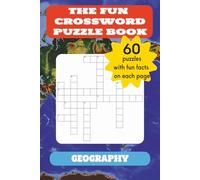 The Fun Crossword Puzzle Book - Geography: Easy-to-Read Crossword Puzzles about Countries, Mountain Ranges, Rivers and Natural Wonders | 60 ... | Great for Return Gifts, Travel & Relaxation