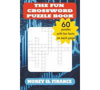 The Fun Crossword Puzzle Book - Money & Finance: Easy to Read Crossword Puzzles about Budgeting, Saving, Investing, Credit and More | 60 ... | Great for Return Gifts, Travel & Relaxation