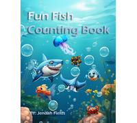 The Fun Fish Counting Book: Count from 1 to 20 in a Colorful Ocean Adventure for Toddlers and Preschoolers