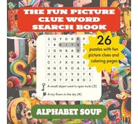 The Fun Picture Clue Word Search Book - Alphabet Soup: Boost spelling and vocabulary skills with cute picture clues, word puzzles, and coloring fun! | ... adorable coloring pages for young learners