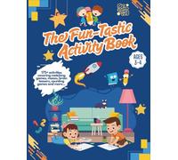 The Fun-Tastic Activity Book: Over 175 Fun & Educational Activities for Kids Ages 3-4 | Matching, Coloring, Counting, Mazes, Dot to Dot, and More!