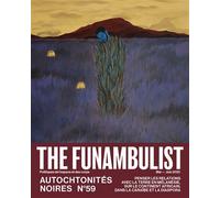 The Funambulist N°59 : Autochtonités Noires - mai-juin2025 Penser les Relations avec la Terre en Mélanésie, sur le Continent Africain, dans la Caraïbe et la Diaspora - Collectif - The Funambulist - br