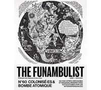 The Funambulist N°60 : Colonisé·Es Et Bombe Atomique - Juillet/Août 2025 - 80 Ans Après Hiroshima Et Nagasaki, Perspectives Autochtones Sur Les Interdépendances