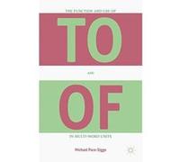 The Function and Use of TO and OF in Multi-Word Units - [Version Originale] Inconnu (Auteur)