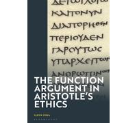 The Function Argument in Aristotle's Ethics Happiness and the Human Good - Jakub Jirsa - Bloomsbury Academic - ebook (ePub) - Livre