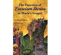 The Function Of Exorcism Stories In Mark's Gospel