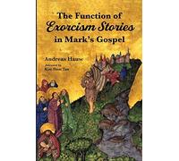 The Function Of Exorcism Stories In Mark's Gospel