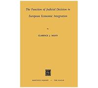 The Function Of Judicial Decision In European Economic Integration