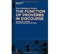 The Function Of Proverbs In Discourse: The Case Of A Mexican Transnational Social Network