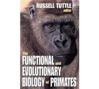 The Functional and Evolutionary Biology of Primates by Russell Tuttle Paperback Book