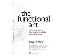 The Functional Art: An introduction to information graphics and visualization