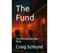 The Fund: The Ultimate Bachelor Party