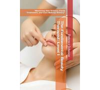The Fundamental Beauty Therapist: Level 1: “Mastering Skin Science, Facial Treatments, and Core Makeup Artistry”