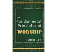The Fundamental Principles of Worship