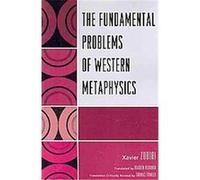 The Fundamental Problems of Western Metaphysics Xavier Zubiri (Auteur)