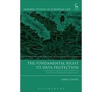 The Fundamental Right to Data Protection: Normative Value in the Context of Counter-Terrorism Surveillance (Modern Studies in European Law) - [Livre en VO] Maria Tzanou (Auteur)