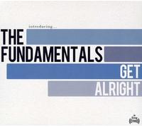 The Fundamentals - Get Alright [Import]