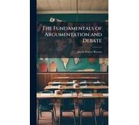 The Fundamentals Of Argumentation And Debate